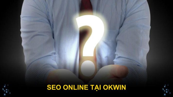 SEO Online Tại Okwin