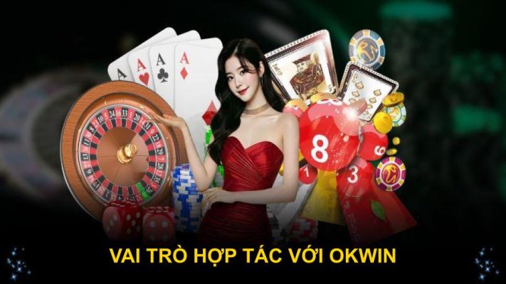 Vai trò hợp tác với okwin